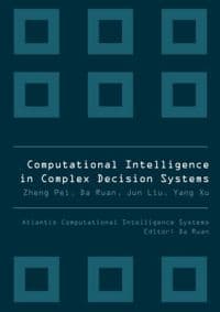 Computational Intelligence In Complex Decision Systems