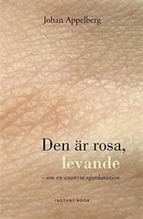 Den är rosa, levande : en anonym njurdonation