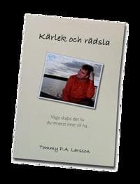 Kärlek och Rädsla - Våga skapa det liv du innerst inne vill ha
