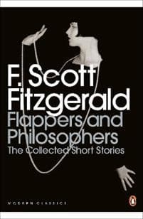 Flappers and Philosophers: The Collected Short Stories of F. Scott Fitzgerald