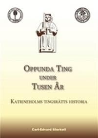 Oppunda Ting under tusen år : Katrineholms tingsrätts historia