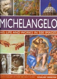 Michelangelo: His Life & Works In 500 Images