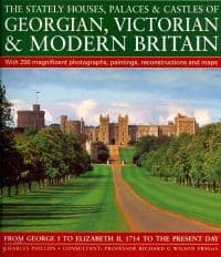 Stately Houses, Palaces and Castles of Georgian, Victorian and Modern Britain