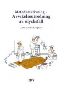 Metodbeskrivning : avvikelseutredning av olycksfall