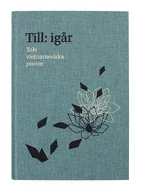 Till: igår : tolv vietnamesiska poeter