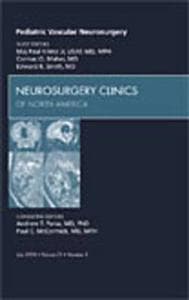 Pediatric Vascular Neurosurgery, An Issue of Neurosurgery Clinics