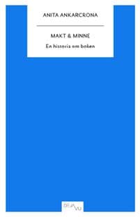 Makt & minne : en historia om boken