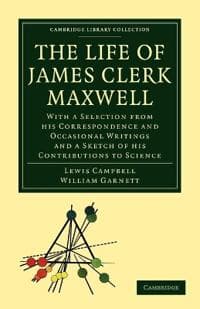 The Life of James Clerk Maxwell