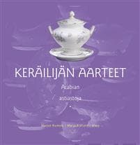 Keräilijän aarteet. Arabian astiastoja