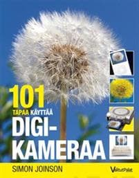 101 tapaa käyttää digikameraa
