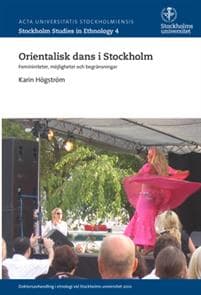 Orientalisk dans i Stockholm : femininiteter, möjligheter och begränsningar