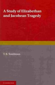 A Study of Elizabethan and Jacobean Tragedy
