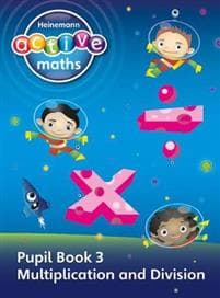 Heinemann Active Maths - First Level - Exploring Number - Pupil Book 3 - Multiplication and Division