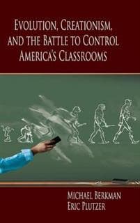 Evolution, Creationism, and the Battle to Control America's Classrooms