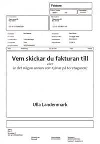 Vem skickar du fakturan till : eller är det någon annan som tjänar på företagaren?