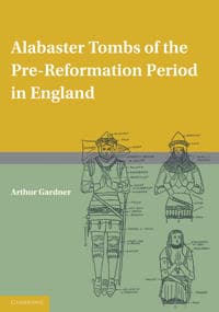 Alabaster Tombs of the Pre-Reformation Period in England