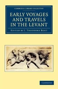 Early Voyages and Travels in the Levant