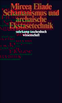 Schamanismus und archaische Ekstasetechnik