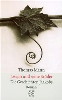 Joseph und seine Brüder I. Die Geschichten Jaakobs