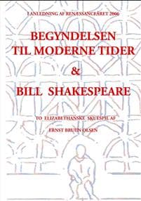 Begyndelsen til moderne tider og Bill Shakespeare