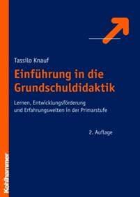Einfuhrung in Die Grundschuldidaktik: Lernen, Entwicklungsforderung Und Erfahrungswelten in Der Primarstufe