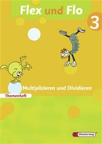Flex und Flo 3. Themenheft Multiplizieren und Dividieren