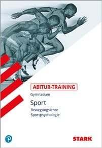 Abitur-Training Sport. Bewegungslehre. Sportpsychologie