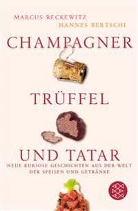 Champagner, Trüffel und Tatar