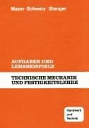 Technische Mechanik und Festigkeitslehre. Aufgaben und Lehrbeispiele