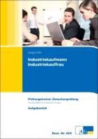 Industriekaufmann/Industriekauffrau. Aufgaben und Lösungen