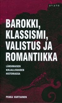 Barokki, klassismi, valistus ja romantiikka länsimaisen kirjallisuuden hist