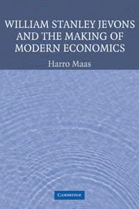 William Stanley Jevons and the Making of Modern Economics