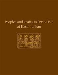 Peoples and Crafts in Period IVB at Hasanlu, Iran