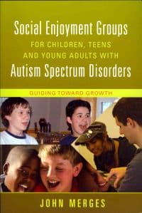 Social Enjoyment Groups for Children, Teens and Young Adults with Autism Spectrum Disorders