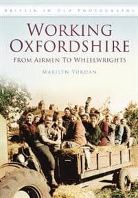 Working Oxfordshire: From Airmen to Wheelwrights