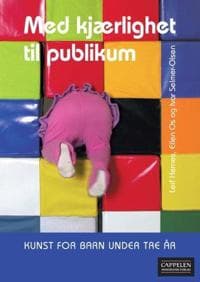 Med kjærlighet til publikum; kunst for barn under tre år