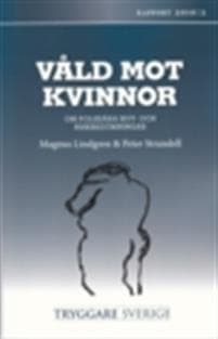 Våld mot kvinnor : om polisiär hot- och riskbedömningar