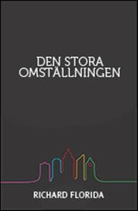 Den stora omställningen : hur nya former för liv och arbete skapar välstånd efter kraschen