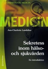Sekretess inom hälso- och sjukvården : en introduktion