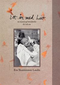 Ett år med Liv : en mammas betraktelse då och nu
