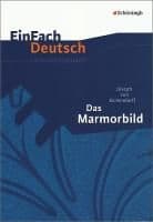 Das Marmorbild. EinFach Deutsch Unterrichtsmodelle