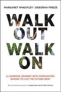 Walk Out Walk On: A Learning Journey into Communities Daring to Live the Future Now