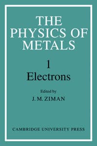 The Physics of Metals: Volume 1, Electrons
