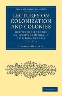 Lectures on Colonization and Colonies: Volume 2