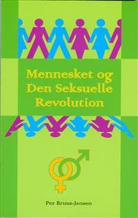 Mennesket og Den Seksuelle Revolution : om næstekærlighedens organiske grundlag og udvikling
