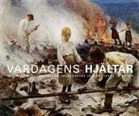 Vardagens Hjältar : naturalismen i bildkonsten, fotografiet och filmen 1875-1918