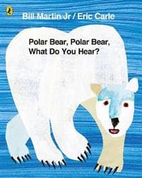 Polar Bear, Polar Bear, What Do You Hear? Eric Carle, Bill Martin Jr