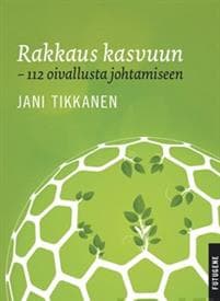 Rakkaus kasvuun - 112 oivallusta johtamiseen