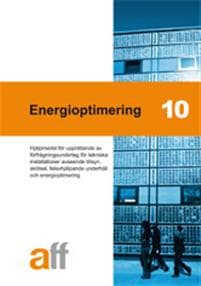 Energioptimering 10 : hjälpmedel för upprättande av förfrågningsunderlag för tekniska installationer avseende tillsyn, skötsel, felavhjälpande underhåll och energioptimering