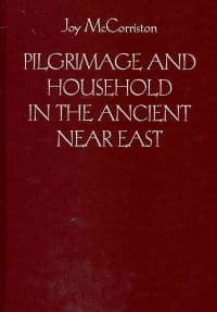 Pilgrimage and Household in the Ancient Near East